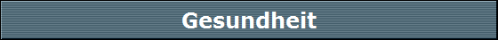 Gesundheit