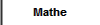 Mathe